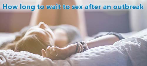 How long to wait to sex after an outbreak,When is it safe to Have Sex